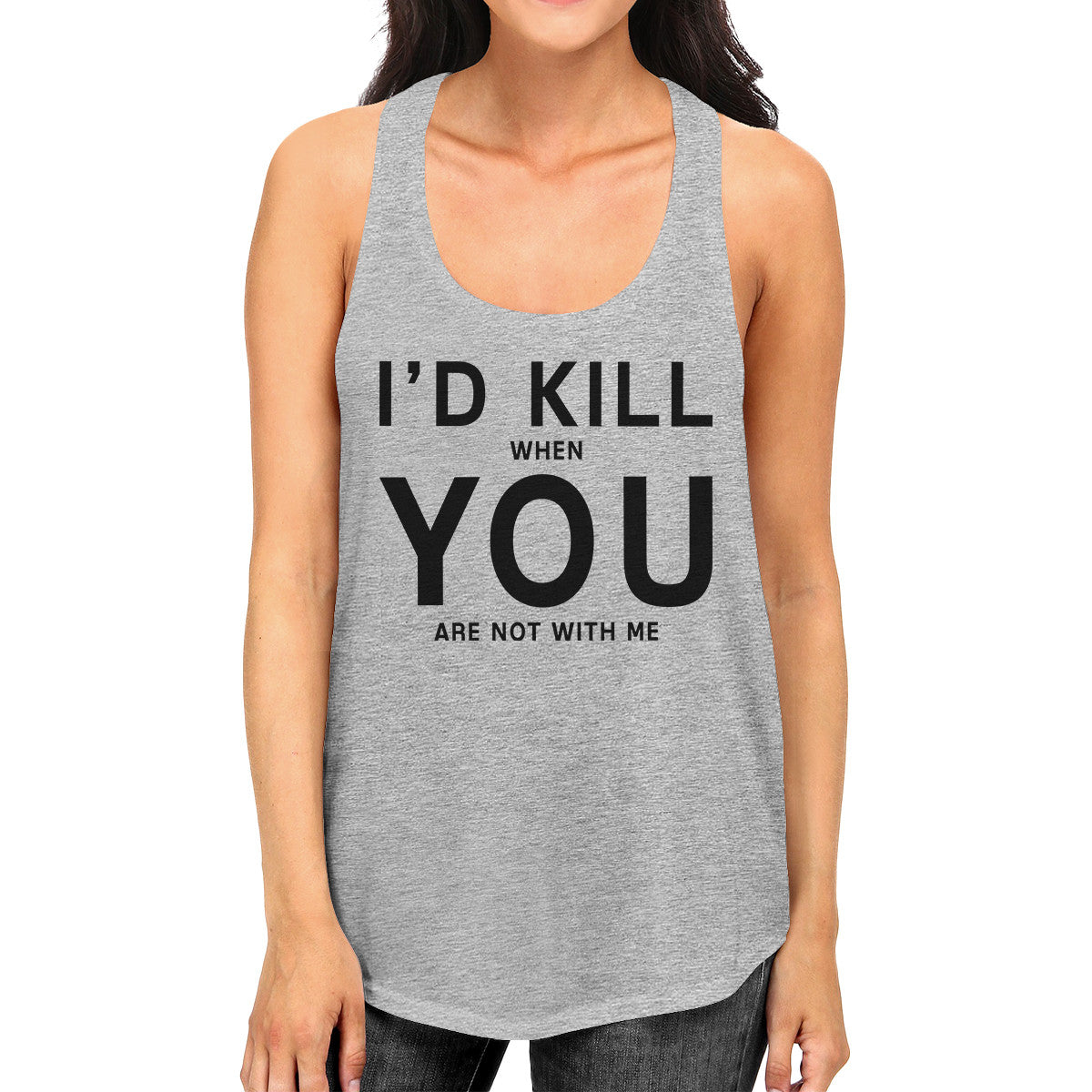 Id Kill You Womens Funny Quote Sleeveless Shirt Humorous Gift Ideas - 365INLOVE