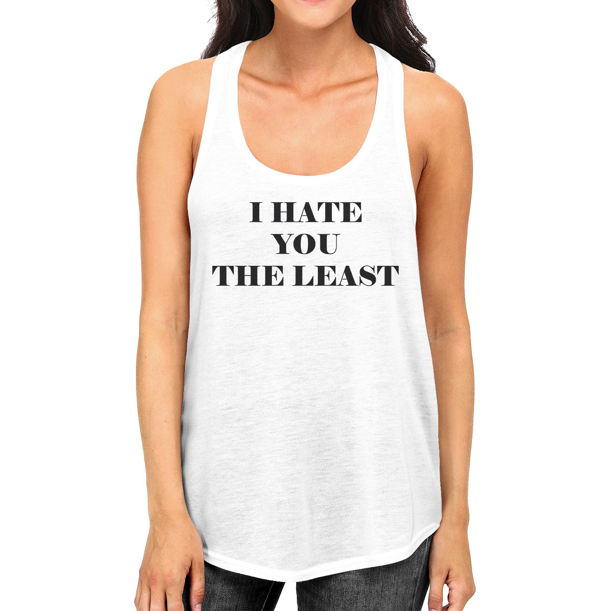 I Have You The Least Womens Tank Top Humorous Design Graphic Tanks - 365INLOVE