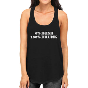 0% Irish 100% Drunk Womens Black St Patricks Day Racerback Tanks - 365INLOVE