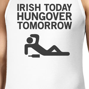 Irish Today Hungover Tomorrow Men's White St Patricks Day Tank Top - 365INLOVE