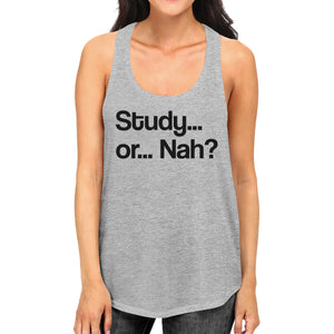 Study Or Nah Womens Grey Tank Top