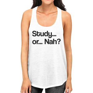 Study Or Nah Womens White Tank Top