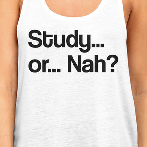 Study Or Nah Womens White Tank Top