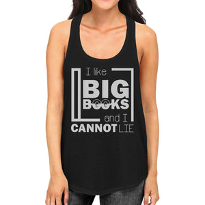 I Like Big Books Cannot Lie Womens Black Tank Top