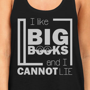 I Like Big Books Cannot Lie Womens Black Tank Top