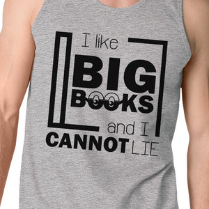 I Like Big Books Cannot Lie Mens Grey Tank Top