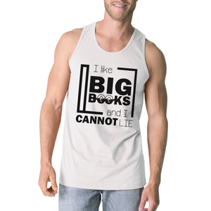 I Like Big Books Cannot Lie Mens White Tank Top