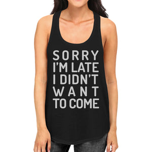 Sorry I'm Late Womens Black Tank Top