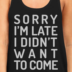 Sorry I'm Late Womens Black Tank Top