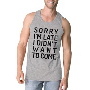 Sorry I'm Late Mens Grey Tank Top