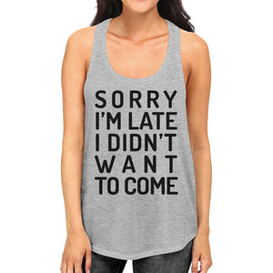 Sorry I'm Late Womens Grey Tank Top