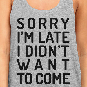 Sorry I'm Late Womens Grey Tank Top