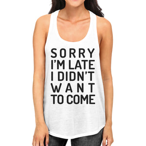 Sorry I'm Late Womens White Tank Top