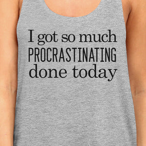 Procrastinating Done Today Womens Grey Tank Top