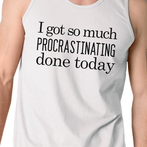 Procrastinating Done Today Mens White Tank Top