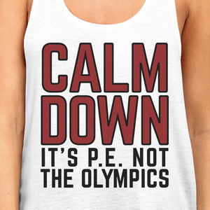 It's PE Not The Olympics Womens White Tank Top