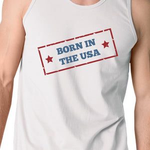 Born In The USA White Unique Graphic Tank Top For Men Gift Ideas - 365INLOVE