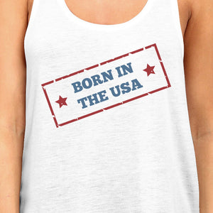 Born In The USA White Unique Graphic Tank Top For Women Gift Ideas - 365INLOVE