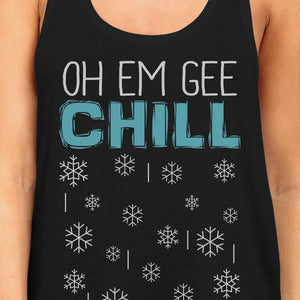 Oh Em Gee Chill Snowflakes Womens Black Tank Top