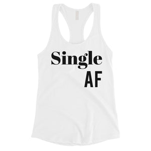Single AF Womens Funny Saying Workout Tank Top For Single Friends