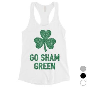 Go Sham Green Womens Gym Tank Top Cute St Paddy's Day Shirt Ideas