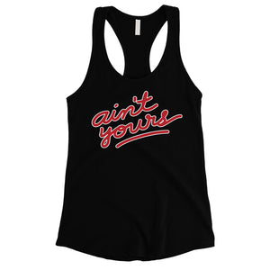 365 Printing Ain't Yours Womens Tank Top