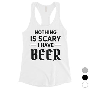 Nothing Scary Beer Womens Perfect Nice Halloween Costume Tank Top