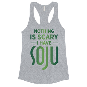 Nothing Scary Soju Womens Best Saying Halloween Costume Tank Top