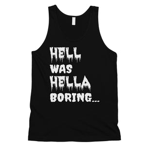 Hell was Hella Boring Halloween Costume Funny Mens Tank Top