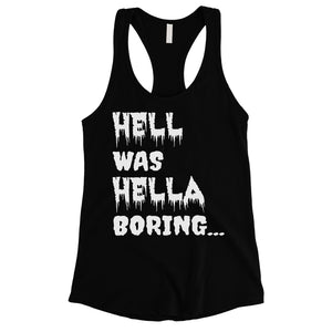 Hell was Hella Boring Halloween Costume Funny Womens Tank Top