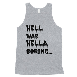 Hell was Hella Boring Halloween Costume Funny Mens Tank Top