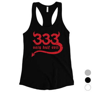 333 Only Half Evil Funny Halloween Costume Cute Womens Tank Top