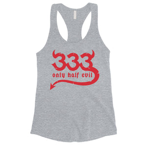 333 Only Half Evil Funny Halloween Costume Cute Womens Tank Top