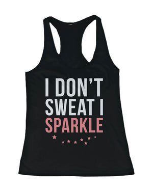 Women's Funny Tank Top - I Don't Sweat I Sparkle - Gym, Workout Tanktop - 365INLOVE