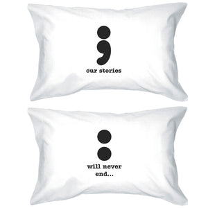 Our Stories Will Never End Matching Couple White Pillowcases