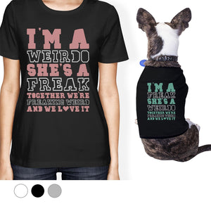 Weirdo Freak Small Pet Owner Matching Gift Outfits For Dog Moms