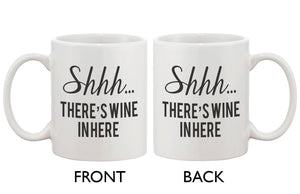 Funny Coffee Mug - Shhh… There's Wine In Here 11oz Ceramic Coffee Mug Cup - 365INLOVE