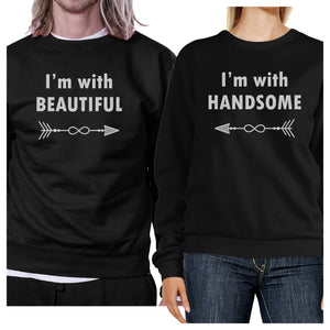 I'm With Beautiful And Handsome Matching Couple Black Sweatshirts