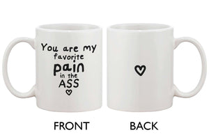 Funny Ceramic Coffee Mug - You Are My Favorite Pain in the Ass 11oz Cup - 365INLOVE