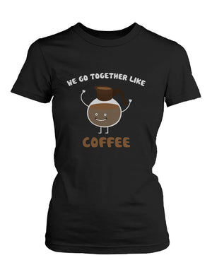 We Go Together Like Waffle and Coffee Friendship T-Shirts BFF Matching Women's Tees - 365INLOVE