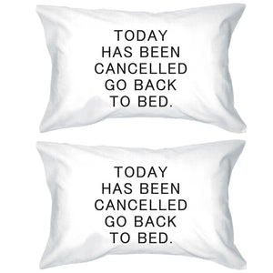 Bold Statement Pillowcases Standard Size 20 x 31 - Today Has Been Cancelled - 365INLOVE