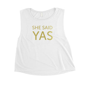 I Do She Said Yas-GOLD Womens Crop Top Sweet Amazing Matching Gift