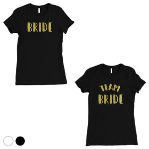 Bride Team Bride-GOLD Womens T-Shirt Kind Creative Simple Quote