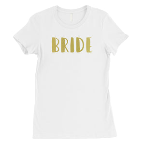 Bride Team Bride-GOLD Womens T-Shirt Kind Creative Simple Quote