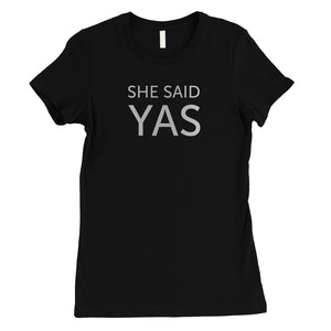 I Do She Said Yas-SILVER Womens T-Shirt Cute Playful Sweet Gift