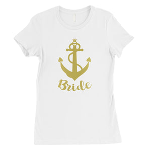Bride Crew Anchor-GOLD Womens T-Shirt Exciting Cool Celebration