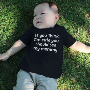 Graphic Snap-on Style Baby Tee, Infant Tee - If You Think I'm Cute - 365INLOVE